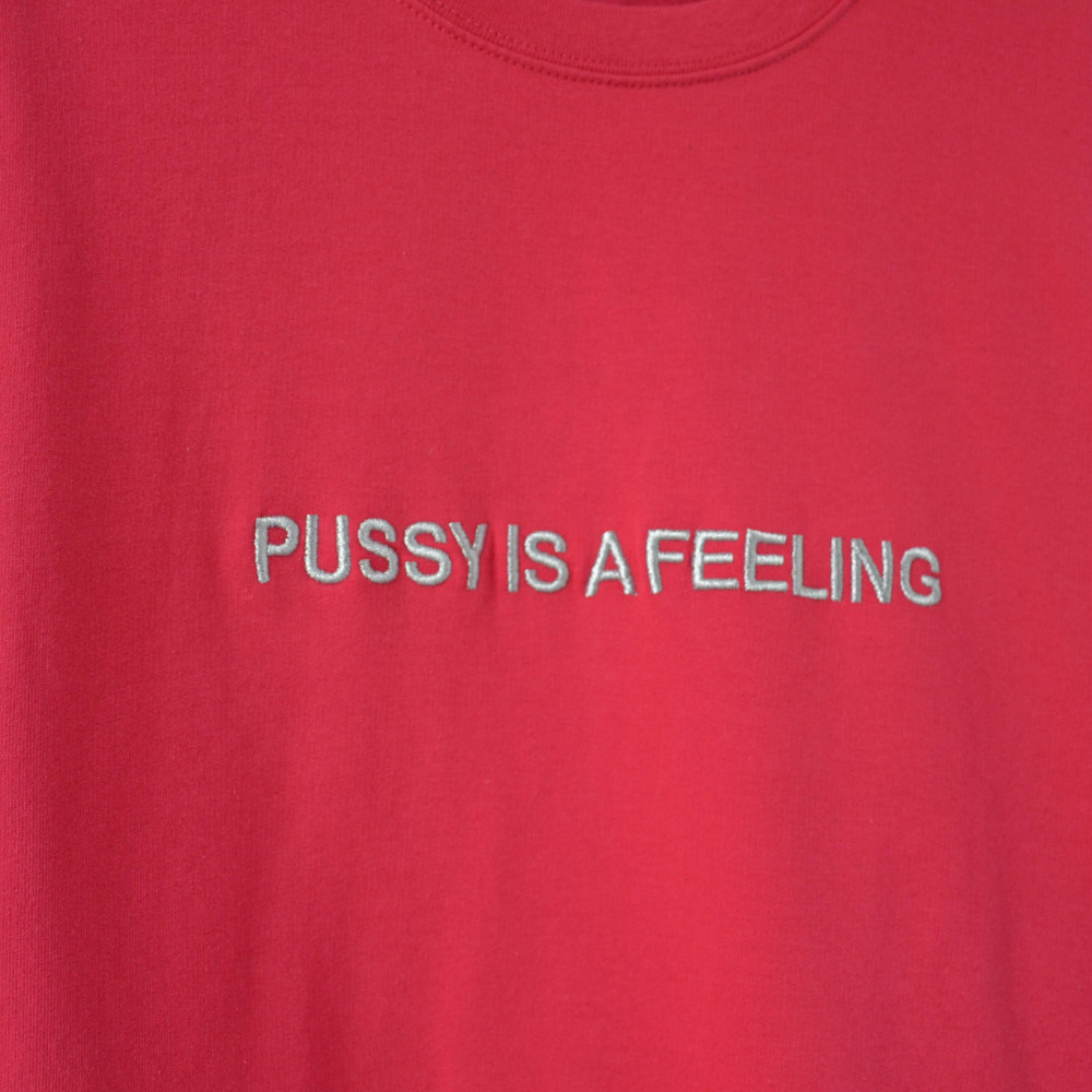 Identities Pussy Is A Feeling Crewneck (Hot Pink)